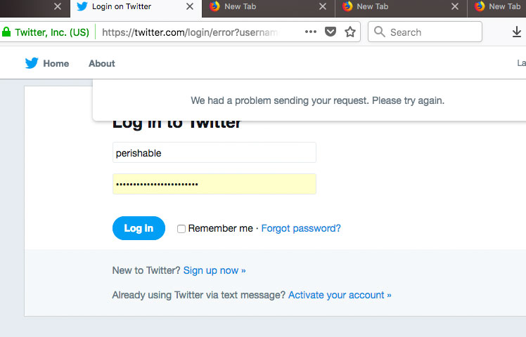 [ Screenshot: Twitter Login Fail: We had a problem sending your request. Please try again. ]